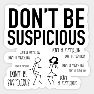 Don't Be Suspicious / Tik Tok Sticker